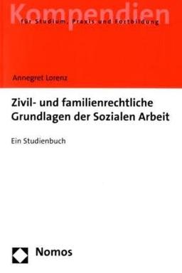 Zivil- und familienrechtliche Grundlagen der Sozialen Arbeit