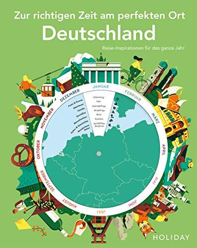 HOLIDAY Reisebuch: Zur richtigen Zeit am perfekten Ort – Deutschland: Reise-Inspirationen für das ganze Jahr