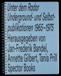 Unter dem Radar: Underground- und Selbstpublikationen 1965 – 1975