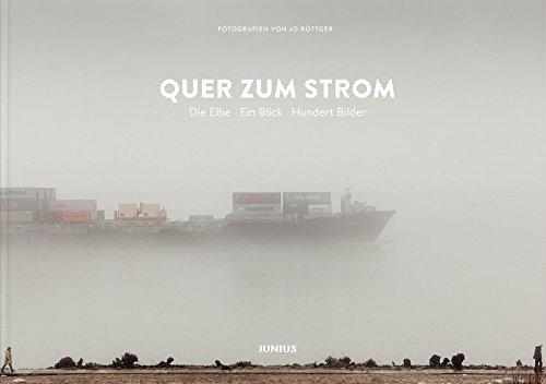 Quer zum Strom: Die Elbe - Ein Blick - Hundert Bilder