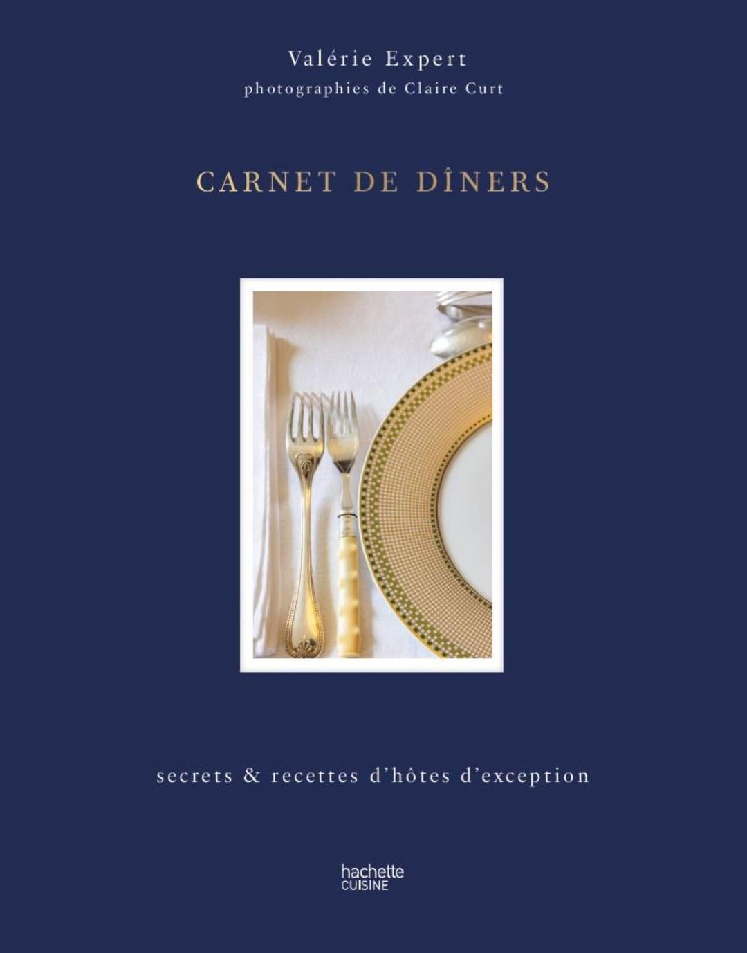 Carnet de diners : secrets & recettes d'hôtes d'exception