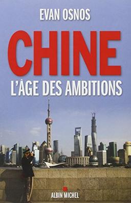 Chine, l'âge des ambitions