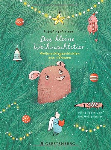 Das kleine Weihnachtstier: Weihnachtsgeschichten zum Vorlesen