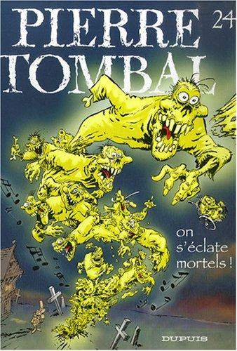 Pierre Tombal. Vol. 24. On s'éclate, mortels !