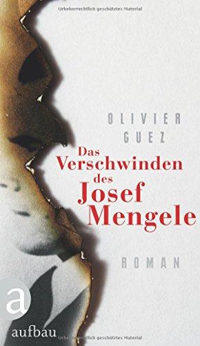 Das Verschwinden des Josef Mengele: Roman