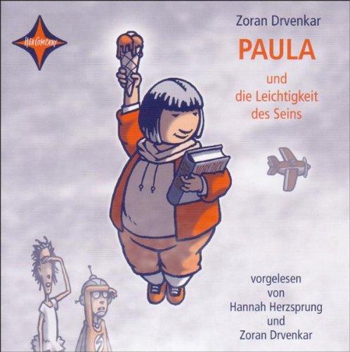 Paula und die Leichtigkeit des Seins: Sprecher: Hannah Herzsprung, Zoran Drvenkar, 1 CD, Jewelcase, ca. 60 Min.