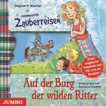 Geheimnisvolle Zauberreisen: Auf der Burg der wilden Ritter