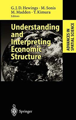 Understanding and Interpreting Economic Structure (Advances in Spatial Science)