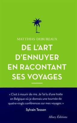 De l'art d'ennuyer en racontant ses voyages