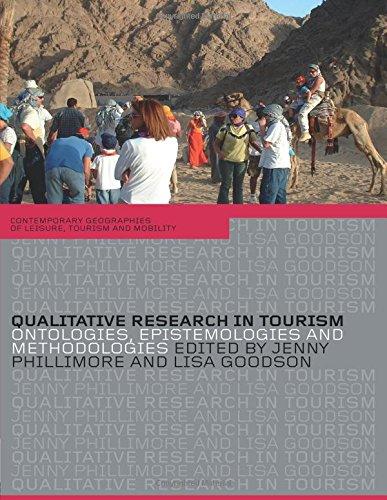 Qualitative Research in Tourism: Ontologies, Epistemologies and Methodologies (Contemporary Geographies of Leisure, Tourism and Mobility)