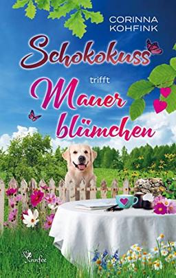 Schokokuss trifft Mauerblümchen: Liebesroman (Buchhandelsausgabe)