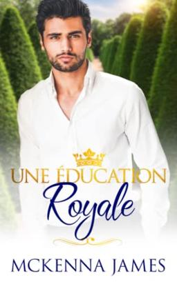 Une Education Royale (Romances royales)