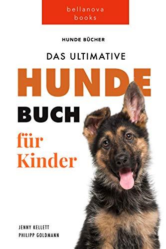 Das Ultimative Hunde-Buch für Kinder: 100+ erstaunliche Fakten über Hunde, Fotos, Quiz und BONUS Wortsuche Puzzle