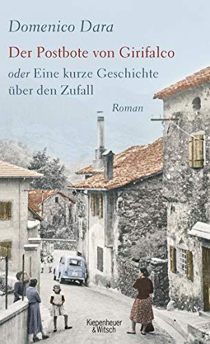 Der Postbote von Girifalco oder Eine kurze Geschichte über den Zufall: Roman