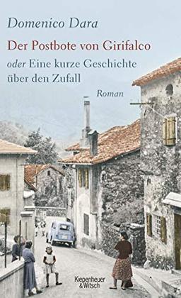 Der Postbote von Girifalco oder Eine kurze Geschichte über den Zufall: Roman