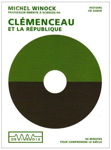 Clemenceau et la République : 60 minutes pour comprendre le siècle