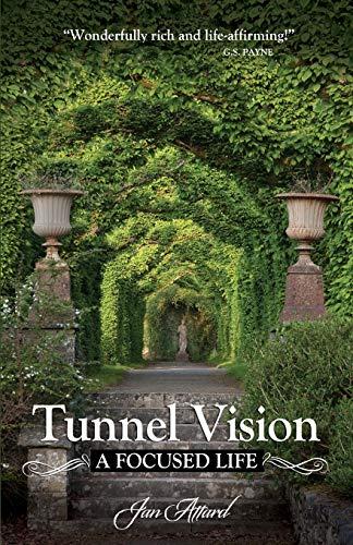 Tunnel Vision: A Focused Life