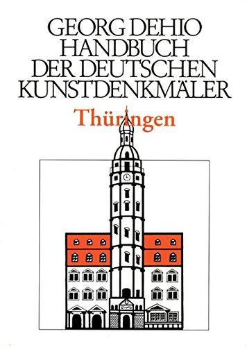 Handbuch der Deutschen Kunstdenkmäler. Thüringen (Dehio - Handbuch der deutschen Kunstdenkmäler)