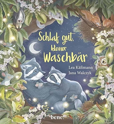 Schlaf gut, kleiner Waschbär – ein Bilderbuch für Kinder ab 2 Jahren: Eine Gute-Nacht-Geschichte zum Vorlesen (Die Abenteuer des kleinen Waschbären, Band 6)