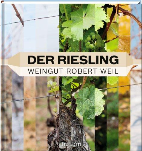 Der Riesling: Weingut Robert Weil