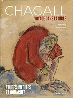 Chagall : voyage dans la Bible : études inédites et gouaches