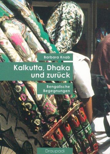 Kalkutta, Dhaka und zurück