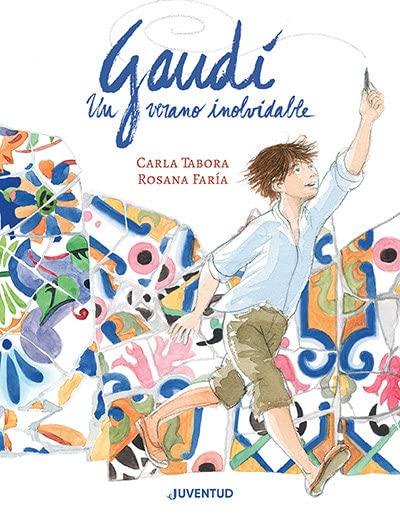 Gaudí, un verano inolvidable (ALBUMES ILUSTRADOS)