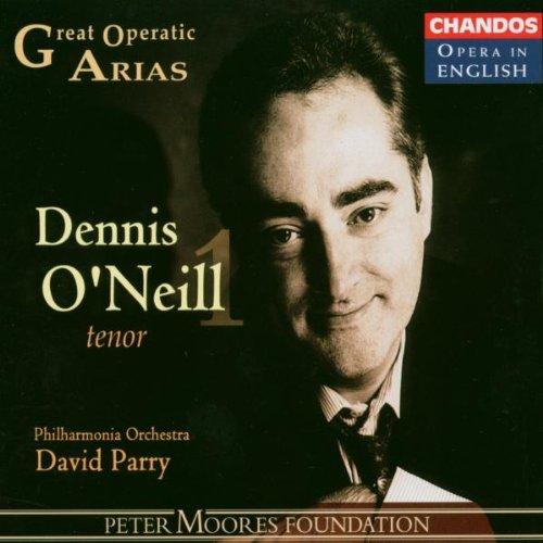 Opera In English - Dennis O'Neill: Great Operatic Arias