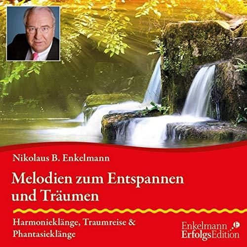 Melodien zum Entspannen und Träumen: Harmonieklänge, Traumreise und Phantasieklänge