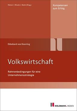 Volkswirtschaft: Rahmenbedingungen für eine Unternehmensstrategie