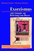 Exorzismus oder Liturgie zur Befreiung vom Bösen?: Zu einer notwendigen Diskussion in der katholischen Kirche