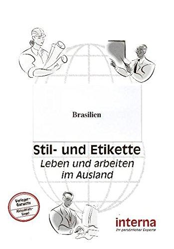 Stil und Etikette - Handbuch Brasilien (Leben und arbeiten im Ausland)