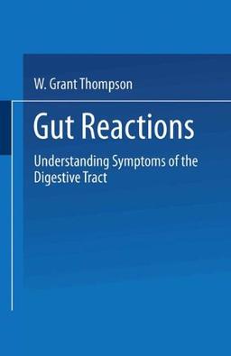 Gut Reactions: Understanding Symptoms Of The Digestive Tract