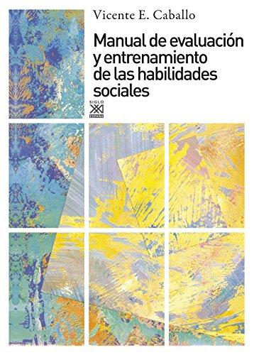 Manual de evaluación y entrenamiento de las habilidades sociales (Siglo XXI de España General, Band 581)