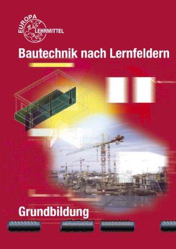 Bautechnik nach Lernfeldern. Grundbildung