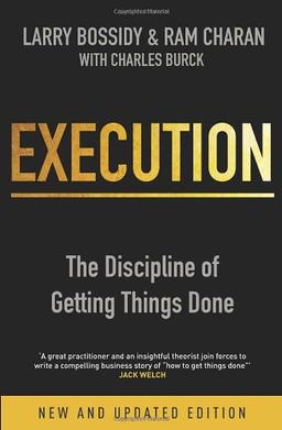 Execution: The Discipline of Getting Things Done