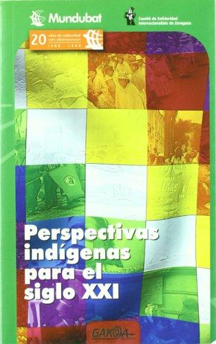 PERSPECTIVAS INDIGENAS PARA EL SIGLO XXI