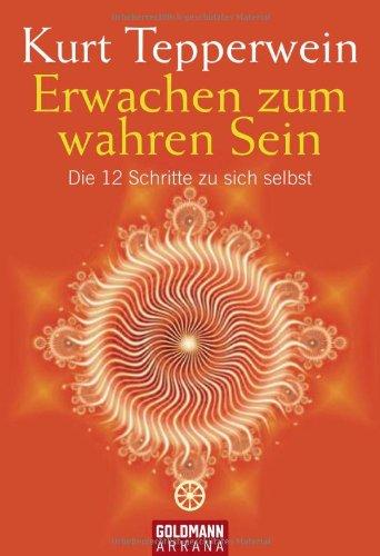 Erwachen zum wahren Sein: Die 12 Schritte zu sich selbst