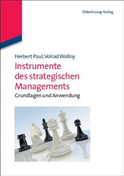 Instrumente des strategischen Managements: Grundlagen und Anwendung