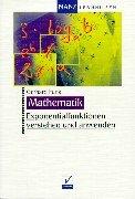 Mathematik. Exponentialfunktionen verstehen und anwenden. (Lernmaterialien)