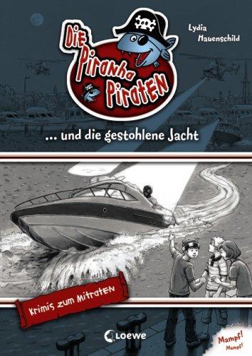 Die Piranha-Piraten und die gestohlene Jacht