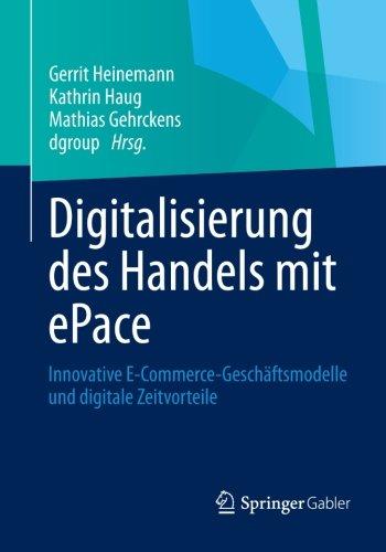 Digitalisierung des Handels mit ePace: Innovative E-Commerce-Geschäftsmodelle und digitale Zeitvorteile (German Edition)