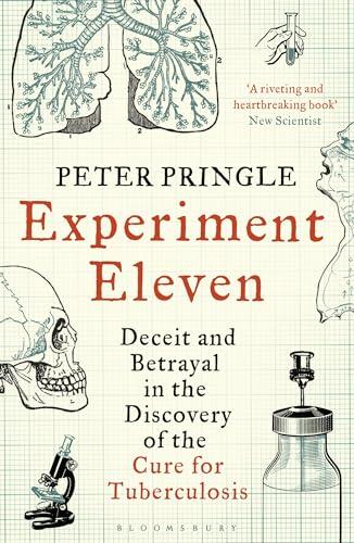 Experiment Eleven: Deceit and Betrayal in the Discovery of the Cure for Tuberculosis