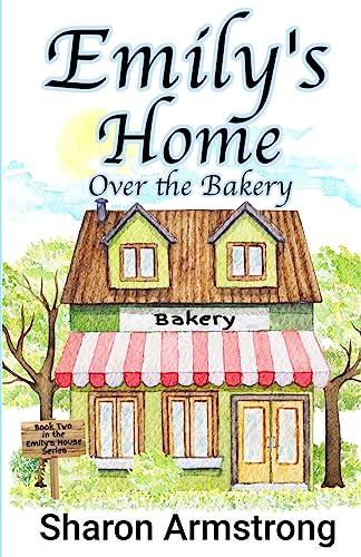 Emily's Home Over the Bakery (Emily's House, Band 2)