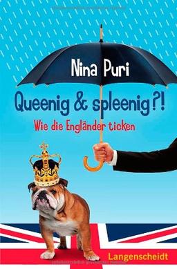 Queenig & spleenig?!: Wie die Engländer ticken (Wie andere Länder ticken)