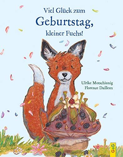 Viel Glück zum Geburtstag, kleiner Fuchs!: Die Sonderausgabe mit Geburtstagsplaner (Der kleine Fuchs)