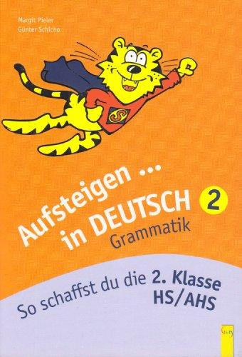 Aufsteigen in Deutsch - Grammatik 2: So schaffst du die 2. Klasse HS/AHS