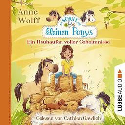 Die Schule der kleinen Ponys - Ein Heuhaufen voller Geheimnisse: Teil 1. Ungekürzt.