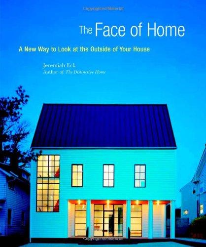 The Face of Home: A New Way to Look at the Outside of Your House