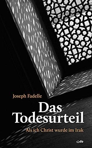 Das Todesurteil: Als ich Christ wurde im Irak